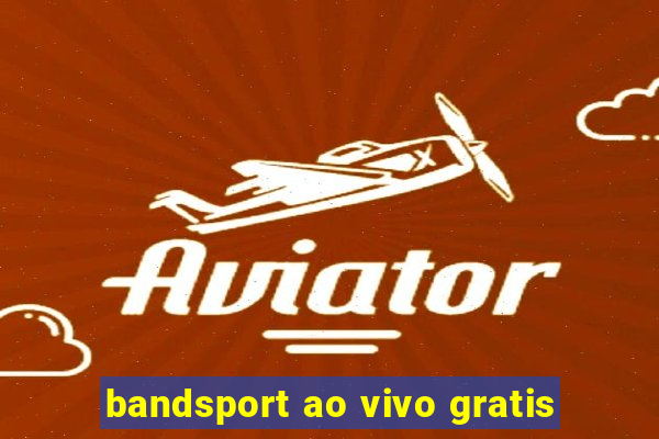 bandsport ao vivo gratis